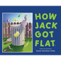 How Jack Got Flat - Hardcover