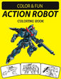Action Robot Coloring Book: Fantastic Stress Relieving Unique Edition Action Robot Adults Relaxation Coloring Book - Paperback
