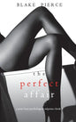 The Perfect Affair (A Jessie Hunt Psychological Suspense Thriller-Book Seven) - Hardcover