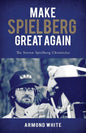 Make Spielberg Great Again: The Steven Spielberg Chronicles - Paperback