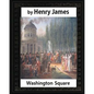 Washington Square (1880), by Henry James, novel (illustrated) - Paperback