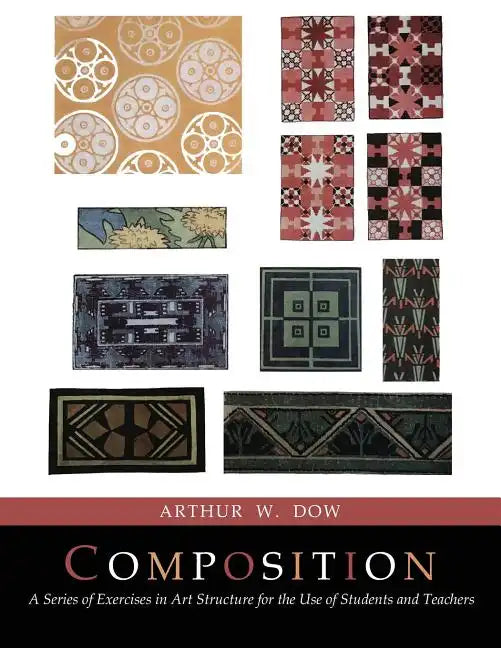 Composition: A Series of Exercises In Art Structure [Full Color Facsimile of Revised and Enlarged Edition] - Paperback