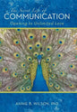 The Secret Life of Communication: Opening to Unlimited Love - Hardcover