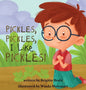 Pickles, Pickles, I Like Pickles - Hardcover
