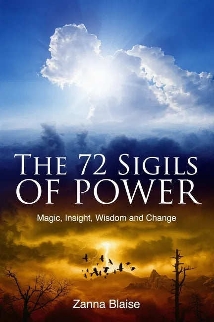 The 72 Sigils of Power: Magic, Insight, Wisdom and Change - Paperback