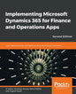 Implementing Microsoft Dynamics 365 for Finance and Operations Apps - Second Edition - Paperback