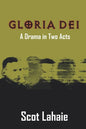 Gloria Dei: A Drama in Two Acts - Paperback