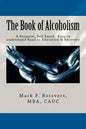 The Book of Alcoholism: Your Private, Personal, Self Paced, Easy to understand Road to Education & Recovery - Paperback