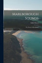 Marlborough Sounds: the Waters of Restfulness - Paperback
