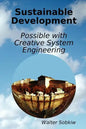 Sustainable Development Possible with Creative System Engineering - Paperback