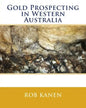 Gold Prospecting in Western Australia - Paperback