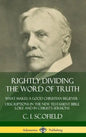 Rightly Dividing the Word of Truth: What Makes a Good Christian Believer - Descriptions in the New Testament Bible Lore and in Christ's Sermons (Hardc - Hardcover