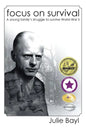 Focus On Survival: A young family's struggle to survive World War II (New Edition) - Paperback