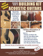 Complete Guide to Building Kit Acoustic Guitars: Discover the Joy of Building Your Own Quality Musical Instrument - Paperback