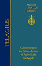 76. Pelagius: Commentaries on the Thirteen Epistles of Paul with the Libellus Fidei - Hardcover