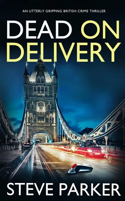 DEAD ON DELIVERY an utterly gripping British crime thriller - Paperback