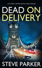 DEAD ON DELIVERY an utterly gripping British crime thriller - Paperback