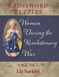 Women During the Revolutionary War Crossword Puzzles: A to Z, Volume 2 - Paperback