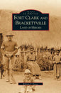 Fort Clark and Brackettville: Land of Heroes - Hardcover