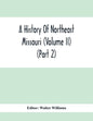 A History Of Northeast Missouri (Volume II) (Part 2) - Paperback