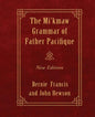 The Mi'kmaw Grammar of Father Pacifique: New Edition - Paperback