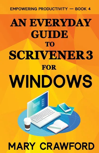 An Everyday Guide to Scrivener 3 For Windows - Paperback