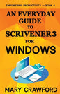An Everyday Guide to Scrivener 3 For Windows - Paperback