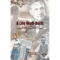 A Life Well Built: The Authorized Biography of Brigadier General Richard (Dick) E. Fisher - Paperback