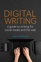Digital Writing: A Guide to Writing for Social Media and the Web - Paperback