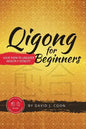 Qigong for Beginners: Your Path to Greater Health & Vitality - Paperback