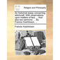 An Historical Essay Concerning Witchcraft. with Observations Upon Matters of Fact; ... and Also Two Sermons: By Francis Hutchinson, ... - Paperback