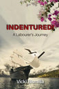 Indentured!: A Labourer's Journey - Paperback