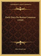 Early Days on Boston Common (1910) - Paperback