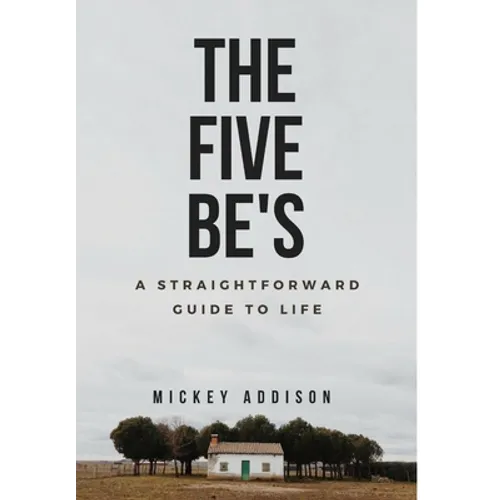 The Five Be's - Hardcover