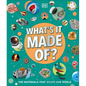 What's It Made Of?: The Materials That Shape Our World - Hardcover