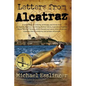 Letters from Alcatraz: A Collection of Letters, Interviews, and Views from James "Whitey" Bulger, Al Capone, Mickey Cohen, Machine Gun Kelly, - Hardcover