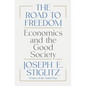 The Road to Freedom: Economics and the Good Society - Hardcover