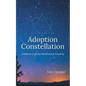 Adoption Constellation: A Memoir of Being Adopted and Adopting - Paperback