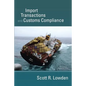 Import Transactions and Customs Compliance - Paperback