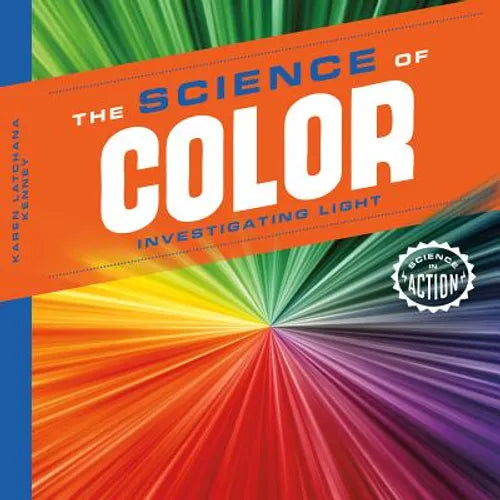 Science of Color: Investigating Light: Investigating Light - Library Binding