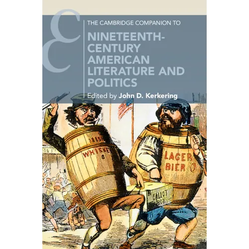 The Cambridge Companion to Nineteenth-Century American Literature and Politics - Paperback