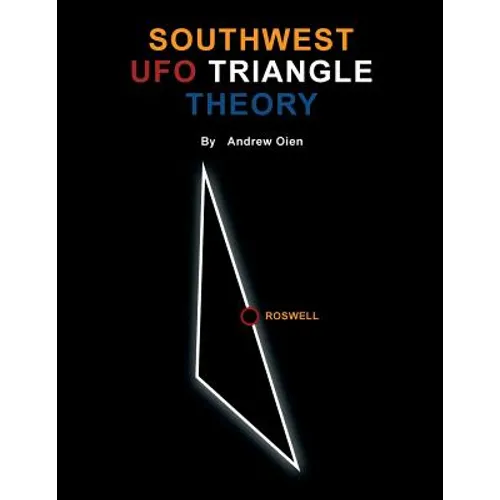 Southwest UFO Triangle Theory - Paperback