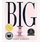 Big (Caldecott Medal Winner & Coretta Scott King Honor Title) - Hardcover