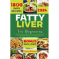 Fatty Liver Diet Cookbook for Beginners: Ultimate Guide To Nourish Your Liver And Rejuvenate Your Body With Delicious And Nutrient-packed Recipes 7-Da - Paperback