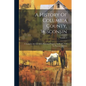A History Of Columbia County, Wisconsin: A Narrative Account Of Its Historical Progress, Its People, And Its Principal Interests; Volume 2 - Paperback