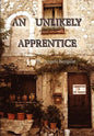 An Unlikely Apprentice - Hardcover