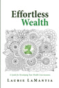 Effortless Wealth: A Guide for Developing Your Wealth Consciousness - Paperback
