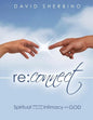 Reconnect: Spiritual Exercises to Develop Intimacy with God - Paperback