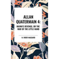 Allan Quartermain: Maiwa's Revenge, or the War of the Little Hand, #4 - Hardcover