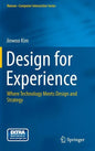 Design for Experience: Where Technology Meets Design and Strategy - Hardcover
